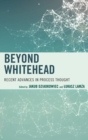 Beyond Whitehead : Recent Advances in Process Thought - eBook