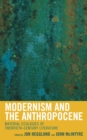 Modernism and the Anthropocene : Material Ecologies of Twentieth-Century Literature - eBook