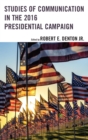 Studies of Communication in the 2016 Presidential Campaign - eBook