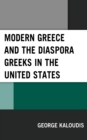 Modern Greece and the Diaspora Greeks in the United States - Book