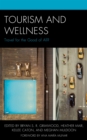 Tourism and Wellness : Travel for the Good of All? - eBook