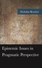 Epistemic Issues in Pragmatic Perspective - eBook