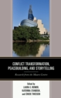 Conflict Transformation, Peacebuilding, and Storytelling : Research from the Mauro Centre - Book