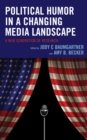 Political Humor in a Changing Media Landscape : A New Generation of Research - Book