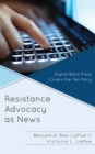 Resistance Advocacy as News : Digital Black Press Covers the Tea Party - Book