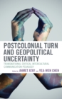 Postcolonial Turn and Geopolitical Uncertainty : Transnational Critical Intercultural Communication Pedagogy - Book