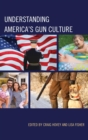 Understanding America's Gun Culture - eBook
