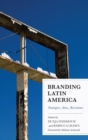 Branding Latin America : Strategies, Aims, Resistance - eBook