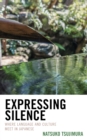 Expressing Silence : Where Language and Culture Meet in Japanese - Book