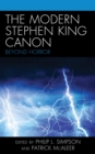 The Modern Stephen King Canon : Beyond Horror - eBook