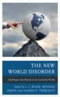 The New World Disorder : Challenges and Threats in an Uncertain World - Book