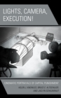 Lights, Camera, Execution! : Cinematic Portrayals of Capital Punishment - eBook