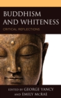 Buddhism and Whiteness : Critical Reflections - eBook