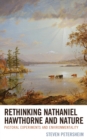 Rethinking Nathaniel Hawthorne and Nature : Pastoral Experiments and Environmentality - eBook