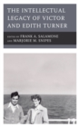 The Intellectual Legacy of Victor and Edith Turner - Book
