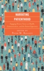 Narrating Patienthood : Engaging Diverse Voices on Health, Communication, and the Patient Experience - eBook