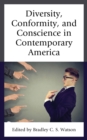 Diversity, Conformity, and Conscience in Contemporary America - eBook