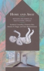 Home and Away : Mothers and Babies in Institutional Spaces - eBook
