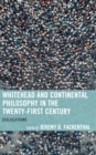 Whitehead and Continental Philosophy in the Twenty-First Century : Dislocations - Book