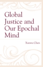 Global Justice and Our Epochal Mind - Book