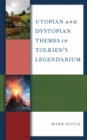 Utopian and Dystopian Themes in Tolkien's Legendarium - eBook