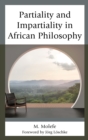 Partiality and Impartiality in African Philosophy - Book