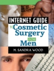 Internet Guide to Cosmetic Surgery for Men - eBook