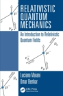 Relativistic Quantum Mechanics : An Introduction to Relativistic Quantum Fields - Book