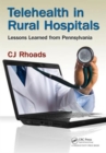 Telehealth in Rural Hospitals : Lessons Learned from Pennsylvania - Book