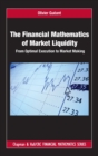 The Financial Mathematics of Market Liquidity : From Optimal Execution to Market Making - Book