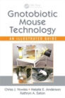 Gnotobiotic Mouse Technology : An Illustrated Guide - Book