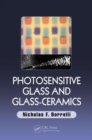 Photosensitive Glass and Glass-Ceramics - Book