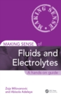 Making Sense of Fluids and Electrolytes : A hands-on guide - eBook