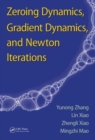 Zeroing Dynamics, Gradient Dynamics, and Newton Iterations - Book