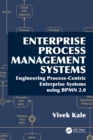 Enterprise Process Management Systems : Engineering Process-Centric Enterprise Systems using BPMN 2.0 - Book