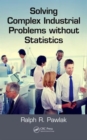 Solving Complex Industrial Problems without Statistics - Book