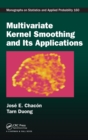 Multivariate Kernel Smoothing and Its Applications - Book
