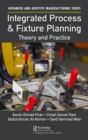 Integrated Process and Fixture Planning : Theory and Practice - Book
