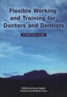 Flexible Working and Training for Doctors and Dentists : Pt. 1, 2007 - eBook