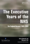 The Executive Years of the NHS : The England Account 1985-2003 - eBook
