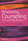 Relationship Counselling - Sons and Their Mothers : A Person-Centred Dialogue - eBook