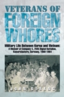 Veterans of Foreign Whores : Military Life Between Korea and Vietnam:  a Memoir of Company C, 25Th Signal Battalion, Kaiserslautern, Germany, 1960-1964 - eBook