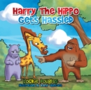 Harry the Hippo Gets Hassled - eBook