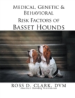 Medical, Genetic & Behavioral Risk Factors of Basset Hounds - eBook