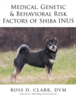 Medical, Genetic & Behavioral Risk Factors of Shiba Inus - eBook