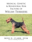 Medical, Genetic & Behavioral Risk Factors of Welsh Terriers - eBook