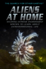 Aliens at Home : Studying Extreme Environment Species to Learn About Extraterrestrial Life - eBook