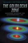 The Goldilocks Zone : Conditions Necessary for Extraterrestrial Life - eBook