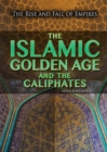 The Islamic Golden Age and the Caliphates - eBook