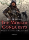 The Mongol Conquests : Warfare, Slaughter, and Political Rule - eBook